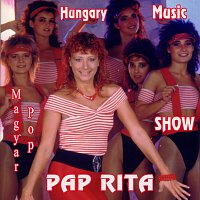 Pap Rita – Show - Hungary Music Magyar Pop