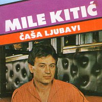 Mile Kitic – Casa Ljubavi