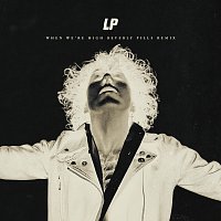 LP – When We're High [Beverly Pills Remix]