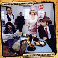 Jason & The Scorchers – Clear Impetuous Morning
