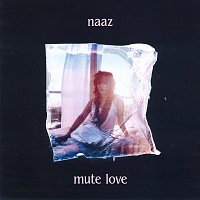 Naaz – Mute Love