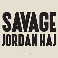 Jordan Haj – Savage [Live]