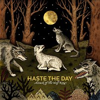 Haste The Day – Attack Of The Wolf King