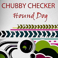 Chubby Checker – Hound Dog