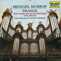 Michael Murray – Franck: The Complete Masterworks for Organ