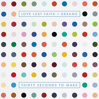 Thirty Seconds to Mars – LOVE LUST FAITH + DREAMS