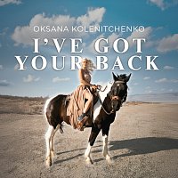 Oksana Kolenitchenko – I'VE GOT YOUR BACK