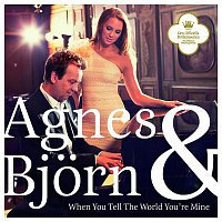 Agnes & Bjorn – When You Tell The World You're Mine