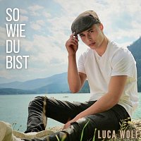 Luca Wolf – So Wie Du Bist