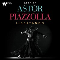 Astor Piazzolla – Libertango. The Best of Astor Piazzolla