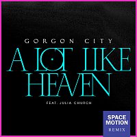 Gorgon City, Julia Church – A Lot Like Heaven [Space Motion Remix]