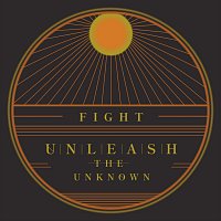 Unleash the Unknown – Fight