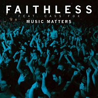 Faithless – Music Matters