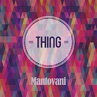 Mantovani – Thing