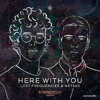 Lost Frequencies & Netsky – Here with You (Stereoclip Remix)
