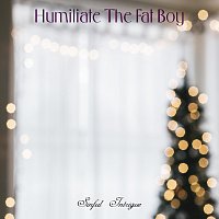 Sinful Intrigue – Humiliate The Fat Boy