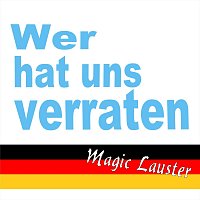Magic Lauster – Wer hat uns verraten