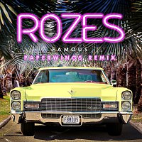 ROZES – Famous [Paperwings Remix]