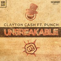 Clayton Cash ft. Punch – Unbreakable