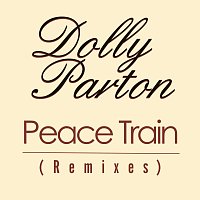 Dolly Parton – Peace Train [Remixes]
