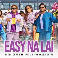 Asees Kaur, Sahil Akhtar, Shehnaz Akhtar – Easy Na Lai