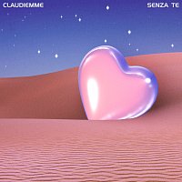 Claudiemme – Senza te