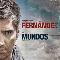 Alejandro Fernández – Dos Mundos Tradición