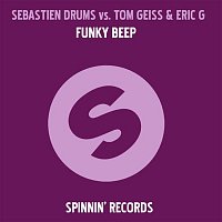 Sebastien Drums, Tom Geiss & Eric G – Funky Beep