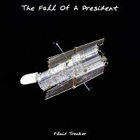 Fluid Tracker – The Fall of a President