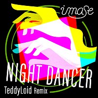 imase – NIGHT DANCER [TeddyLoid Remix]