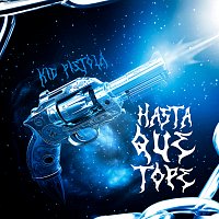 Kid Pistola – Hasta que tope