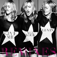 Přední strana obalu CD Give Me All Your Luvin' [Remixes]