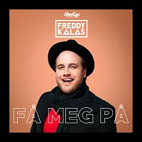 Freddy Kalas – Fa meg pa
