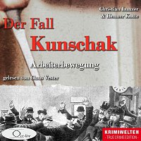 Christian Lunzer, Henner Kotte, Claus Vester – Der Fall Kunschak: Arbeiterbewegung