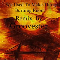 Groovester – Burning Room