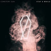 Cemetery Sun – Stay A While