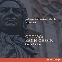Ottawa Bach Choir, Lisette Canton, Jean-Christophe Lizotte, Reuven Rothman – Johann Sebastian Bach - Six Motets