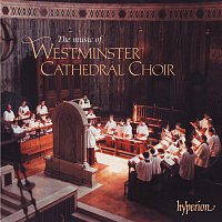 Westminster Cathedral Choir, James O'Donnell – The Music of Westminster Cathedral Choir