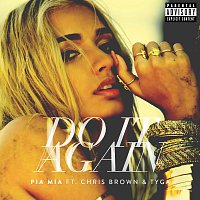 Pia Mia, Chris Brown, Tyga – Do It Again