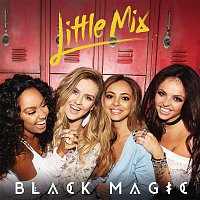 Little Mix – Black Magic (Remixes)