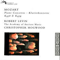 Robert Levin, Academy of Ancient Music, Christopher Hogwood – Mozart: Piano Concertos Nos. 18 & 19