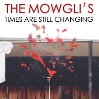 The Mowgli's – Times Are Still Changing