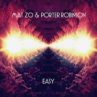 Mat Zo, Porter Robinson – Easy