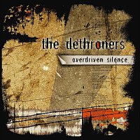 The Dethroners – Overdriven Silence