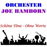 Orchester Joe Hamborn – Schöne Töne - Ohne Worte