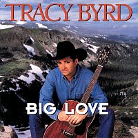 Tracy Byrd – Big Love