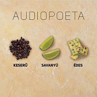 Audiopoeta – Keserű Savanyú Édes