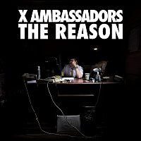 X Ambassadors – The Reason EP