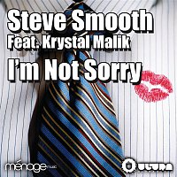 Steve Smooth, Krystal Malik – Im Not Sorry