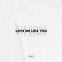 Love Me Like You [TYE Remix]